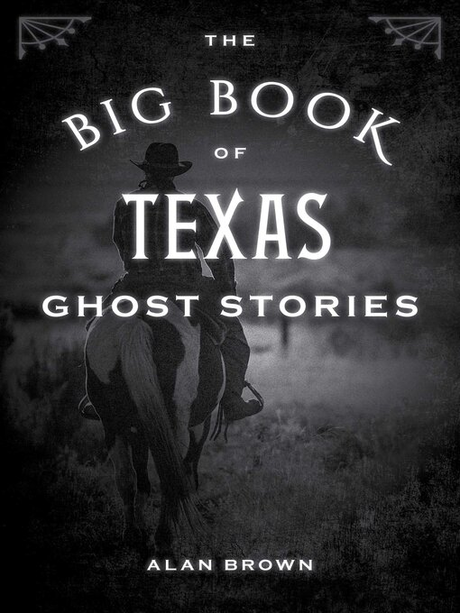 Title details for The Big Book of Texas Ghost Stories by Alan Brown - Available